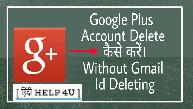 how to delete Google plus account delete kare 1