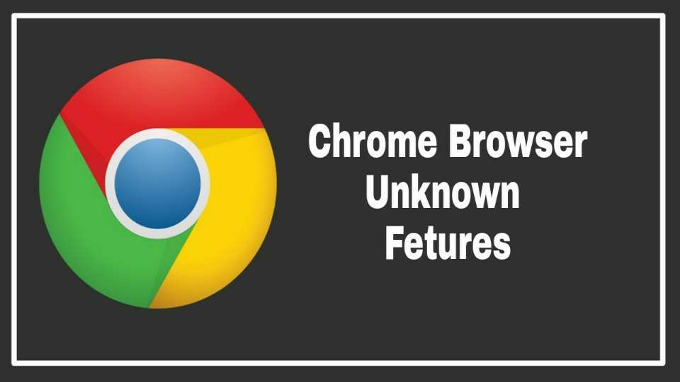 Chrome browser fetures 1