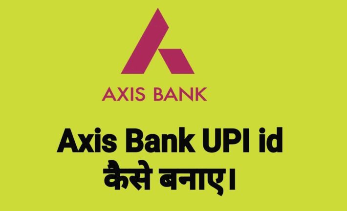 create Axis bank upi id 1