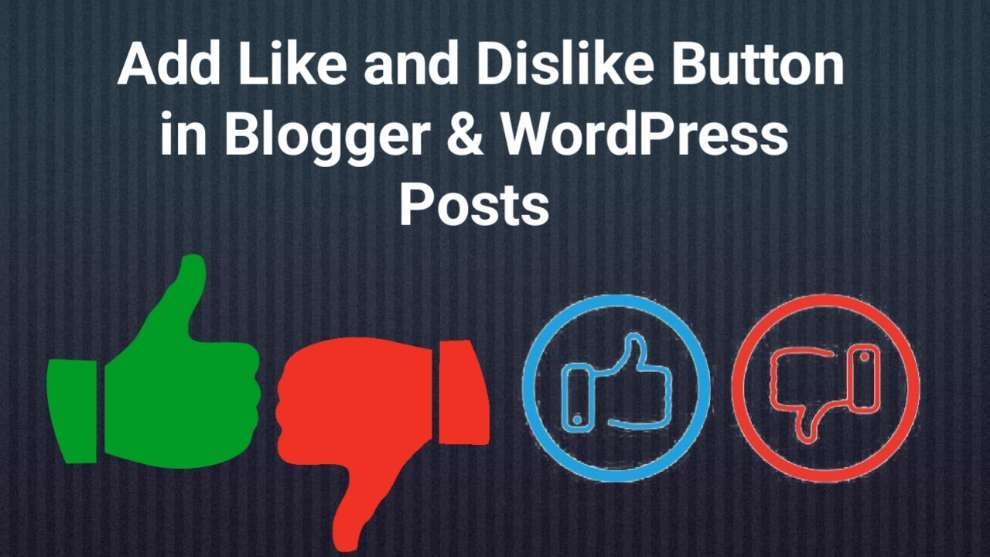add like and Dislike Button in Blogger and WordPress posts