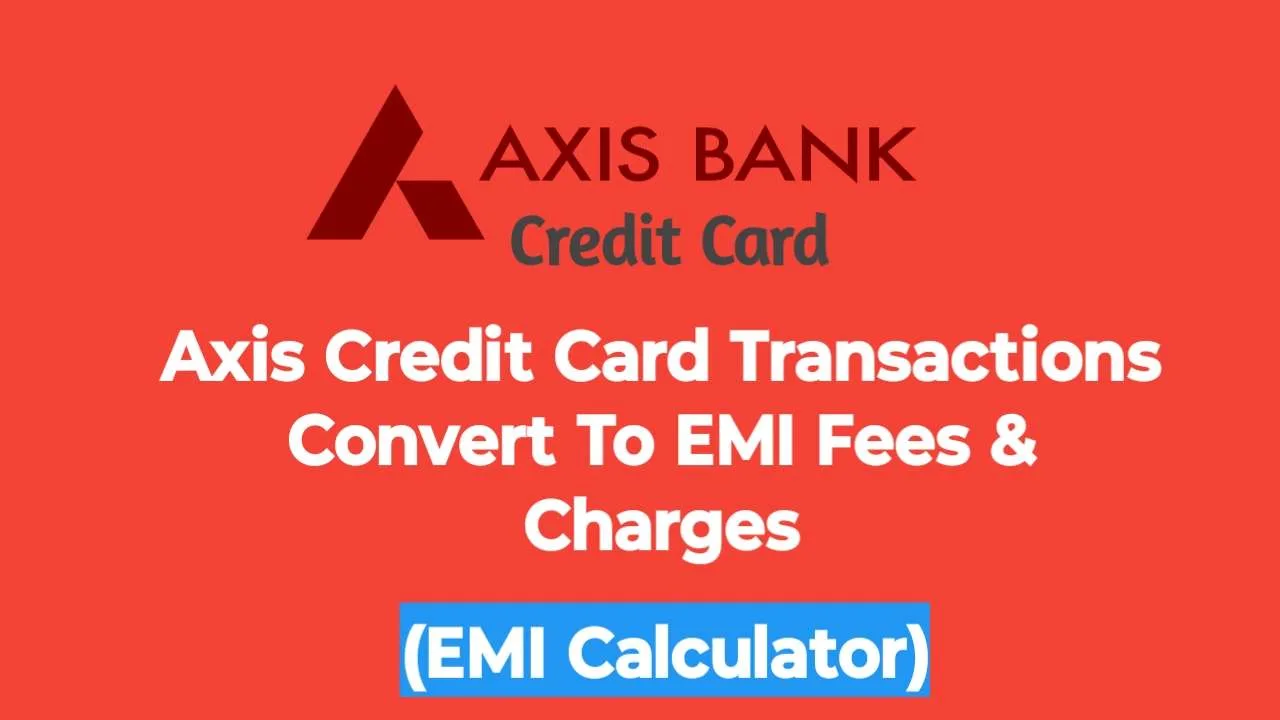 Axis Credit Card Transactions Convert To EMI intrestCharges jpg